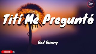 Tití Me Preguntó (Letra/Lyrics) - Bad Bunny  |  30 Min (Letra/Lyrics)