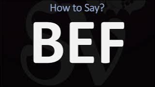 How to Pronounce BEF? (CORRECTLY)