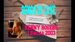 Miniatura del video "KENNY ROGERS - I SWEAR"