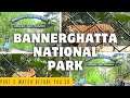 Bannerghatta National Park | English | Hindi | Bangalore | Part 2
