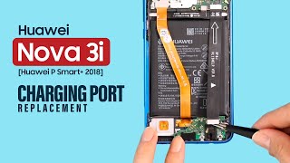 Huawei Nova 3i Charging Port Replacement | Huawei P Smart + 2018