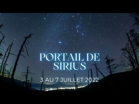 Portail de Sirius - 3 au 7 juillet 2022
