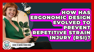 How Has Ergonomic Design Evolved To Prevent Repetitive Strain Injury (RSI)?