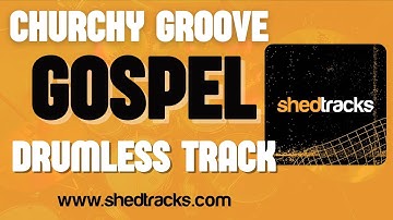 Churchy Groove | Gospel Drumless Practice Track | Shedtracks