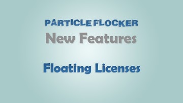 Particle Flocker - New Features - Floating Licenses
