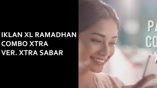 Iklan XL Ramadhan Combo Xtra - Xtra Sabar