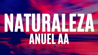 Anuel AA - Naturaleza Letra/Lyrics