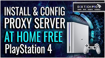 How to set up and run proxy server for PlayStation 4 at home for free to bypass Internet limits