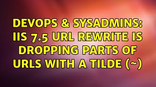 Celebrity DevOps & SysAdmins: IIS 7.5 URL rewrite is dropping parts of URLs with a tilde (~) Wealth