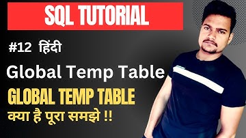 Global temporary table in SQL server | Part - 12