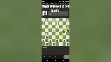 Beating Martin in least number of moves (short).