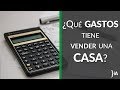 ¿Qué gastos tiene vender una casa?