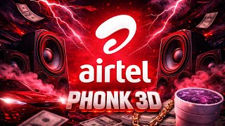 Airtel Phonk 3D By Ind_Phonk