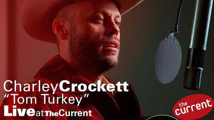 Charley Crockett  Tom Turkey (live for The Current)