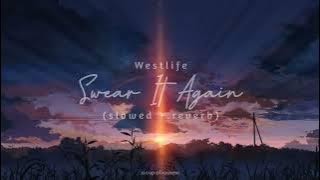 westlife - swear it again (slowed   reverb)