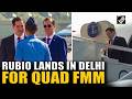 WATCH: US Secretary of State Marco Rubio lands in New Delhi for QUAD Foreign Ministers’ meeting
