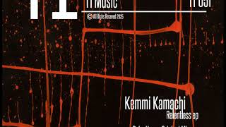 Kemmi Kamachi - Relentless - Original Mix