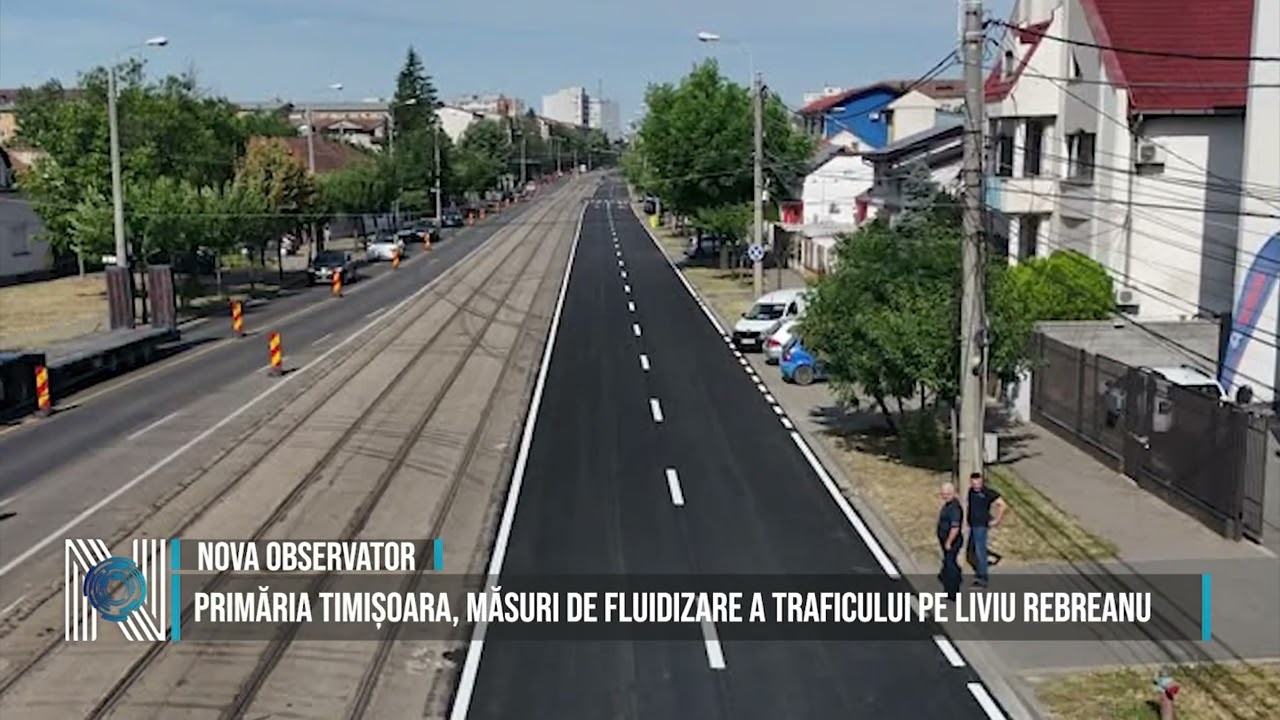 PRIMĂRIA TIMIȘOARA, MĂSURI DE FLUIDIZARE A TRAFICULUI PE LIVIU REBREANU