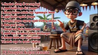 Nasehat Abang Betawi🎧 | DJ Dangdut Koplo Remix Viral 2025 - 🎵