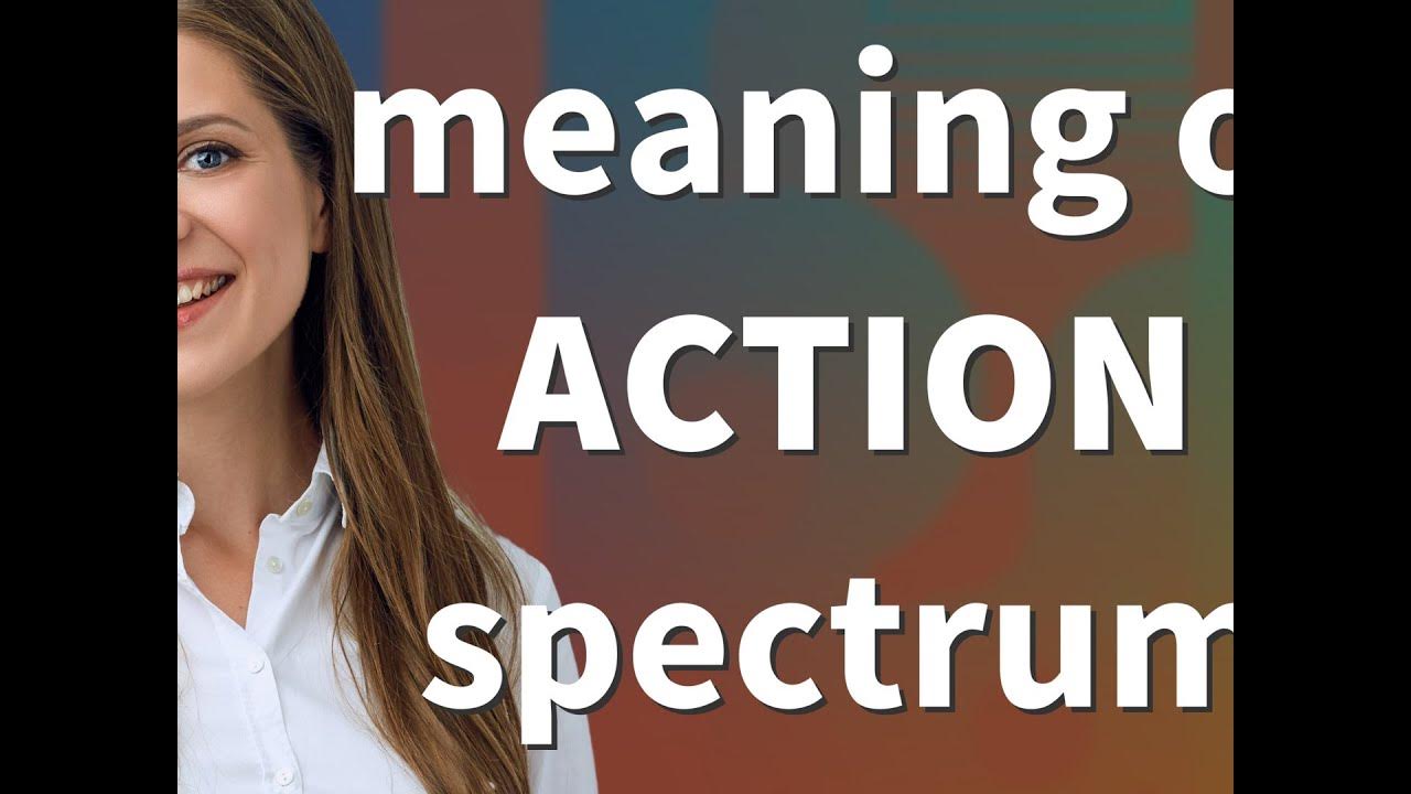 Action spectrum meaning of Action spectrum YouTube