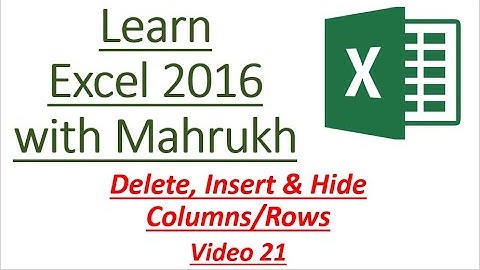 (Excel 2016) How to Delete, Insert, Hide, Unhide Rows & Columns| Mahrukh Zaman