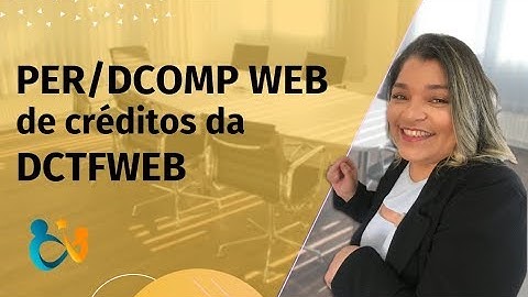 PER/DCOMP WEB de créditos da DCTFWeb
