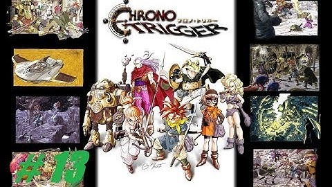Lets Play Chrono Trigger Walkthrough Part 13