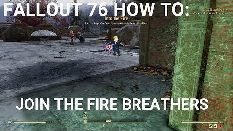 Fallout 76 How to: JOIN THE FIRE BREATHERS EXAM ONE(Into the fire quest)