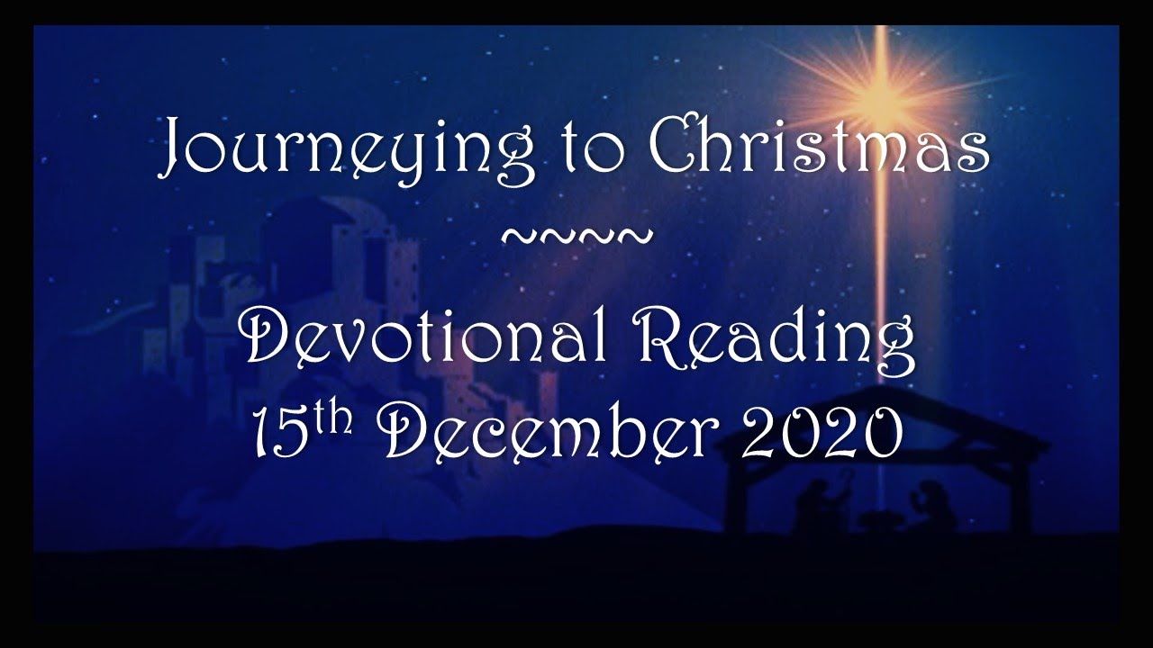 Journey To Christmas Daily Devotional 15th December 2020 The Salvation