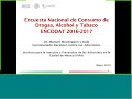 Encuesta Nacional de Consumo de Drogas, Alcohol y Tabaco 2016-2017