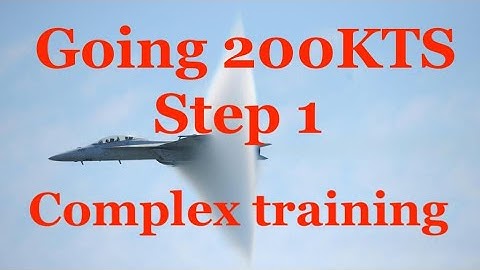 200kts training, it gets complicated... Complex training EP 1