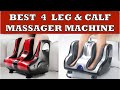 Best 4 Leg and Calf Massager Machines in India 2024