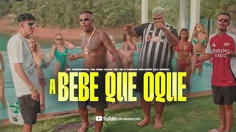 “A BEBÊ QUER O QUE” MC Cebezinho , MC Don Juan, MC GP, Menor Richard - DJ Oreia