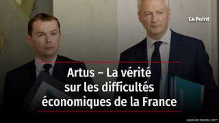 Artus – La vérité sur les difficultés économiques de la France