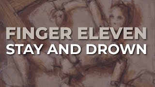 Finger Eleven - Stay And Drown (Official Audio)