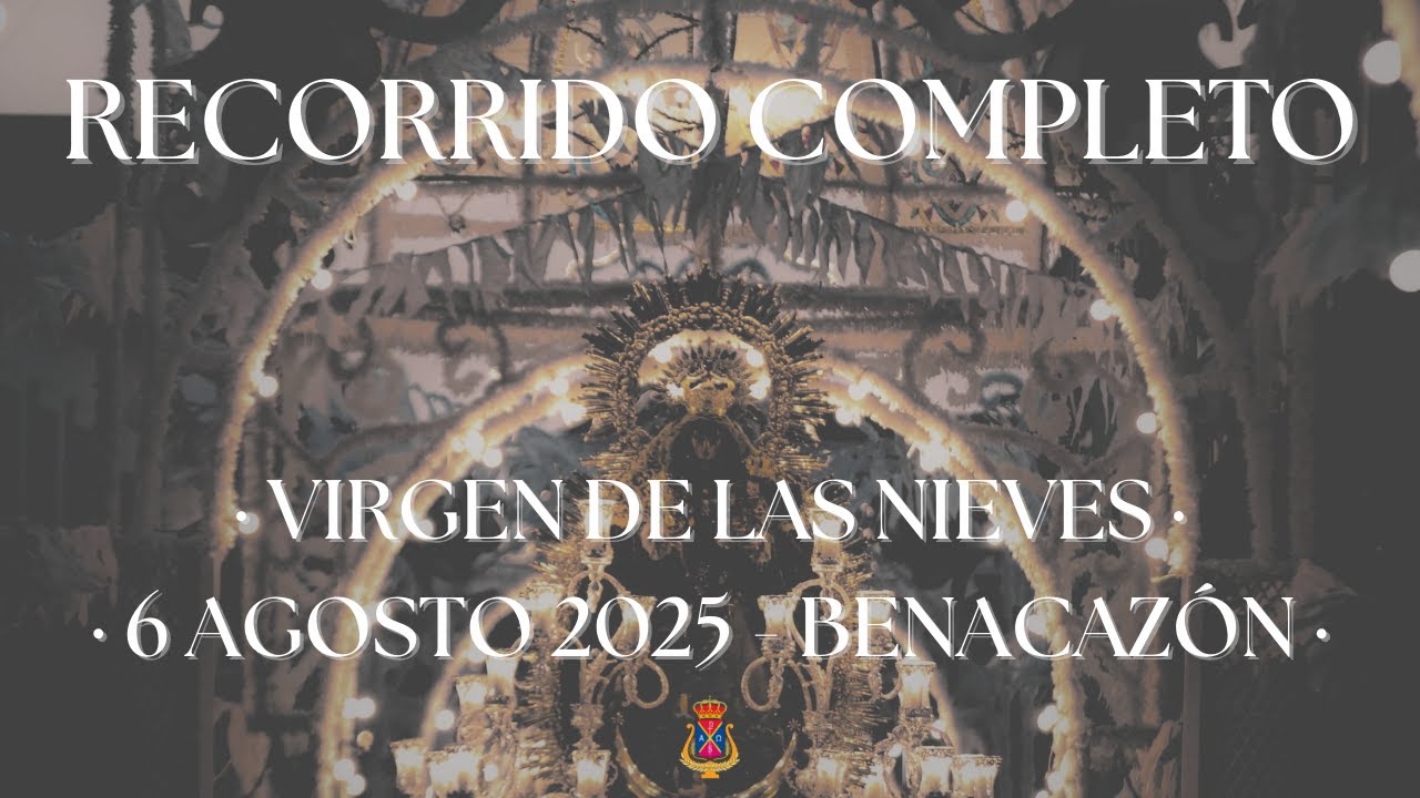 [4K] RECORRIDO COMPLETO | Virgen de las Nieves Coronada (Benacazón) | 6 de Agosto de 2025