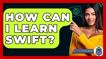 How Can I Learn Swift? - Next LVL Programming