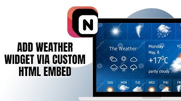HOW TO ADD A WEATHER WIDGET TO NOTION VIA CUSTOM HTML EMBED