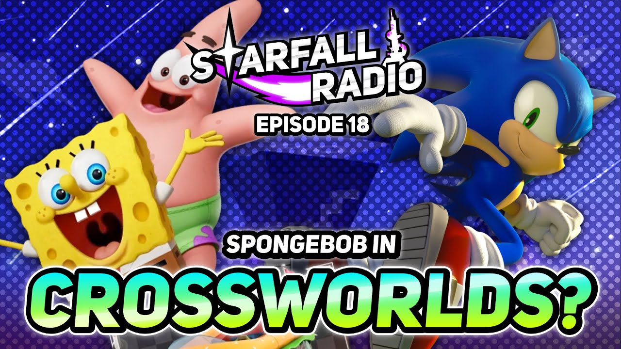 SPONGEBOB IS IN SONIC RACING: CROSSWORLDS?! SGF Reactions (with Speeder Light) | Starfall Radio #18