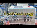 Tired of slow wire perep? Get youself a wire cutter and strippper then