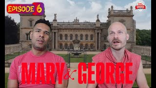EPISODE 6: MARY & GEORGE Series Recap/Review
