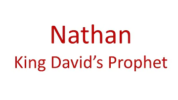 Nathan - King David's Prophet