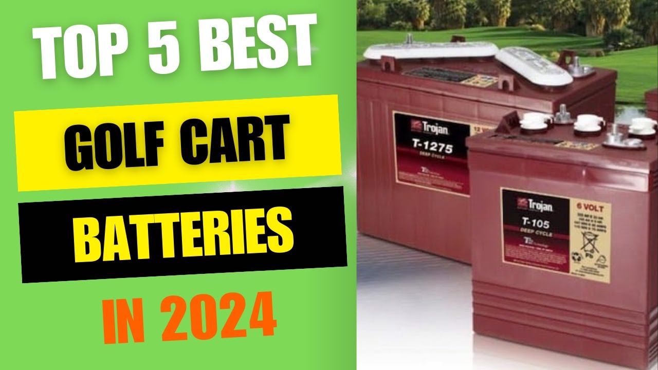 Top 5 Best Golf Cart Batteries in 2024 Best Golf