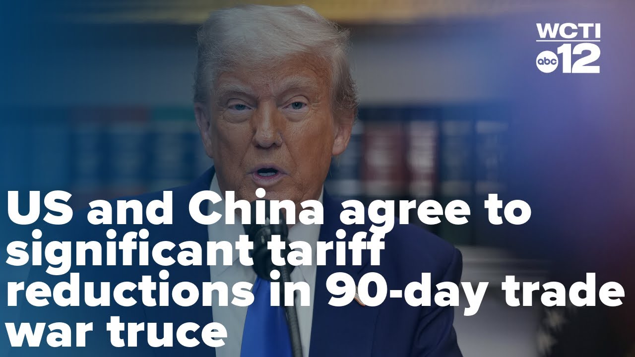 US and China agree to significant tariff reductions in 90-day trade war ...