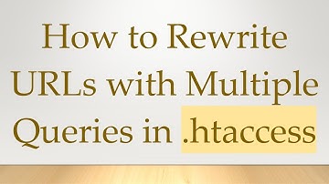 How to Rewrite URLs with Multiple Queries in .htaccess