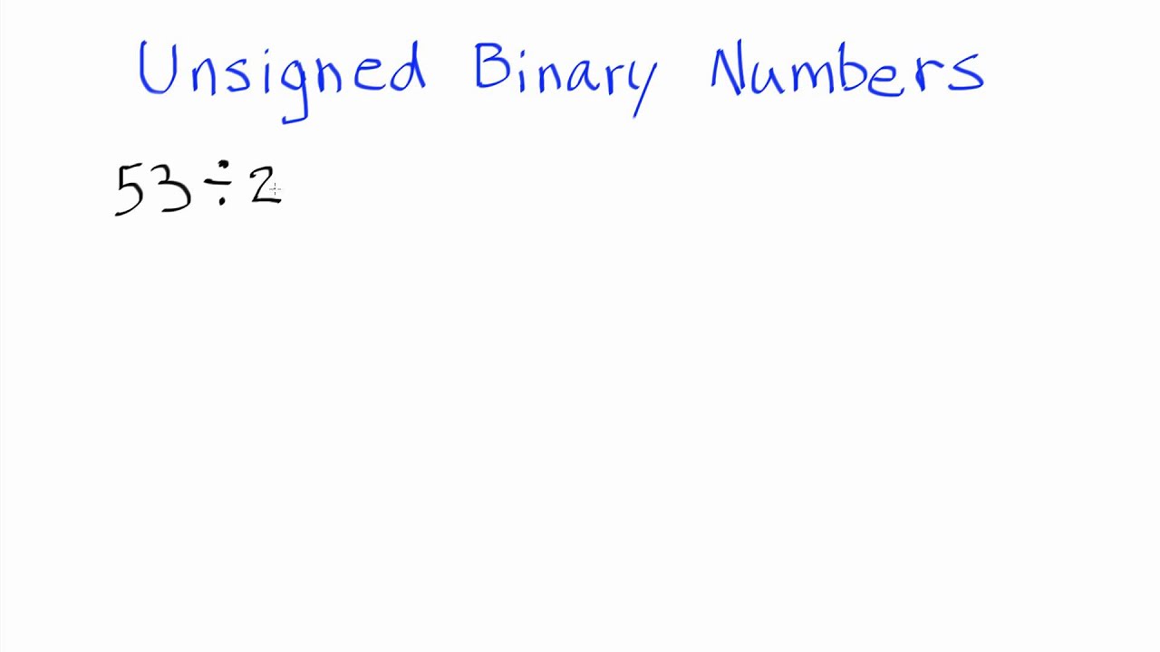 2. Unsigned Binary Numbers - How to Convert From Whole Numbers to Unsigned Binary Numbers