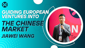 Guiding European Ventures into the Chinese Market: Jiawei Wang Insights