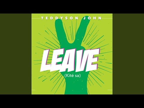 Teddyson John - Leave (Kite Sa)
