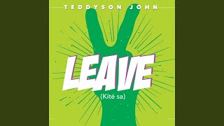 Leave (Kite Sa) - Teddyson John