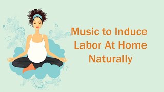 Oxytocin Release Music To Induce Labor At Home | Hypnobirthing Music | Labor Inducing Music